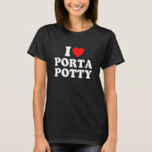 I Love Porta Potty T-shirt (Voorkant)