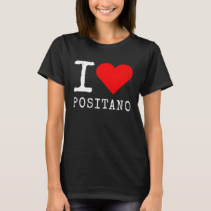 I Love Positano I Love Italy Travel Heart Amalfi C T-shirt