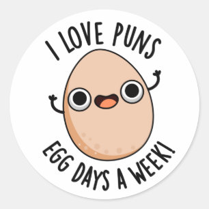 I Love Puns Egg Days a Week Funny Food Pun Ronde Sticker