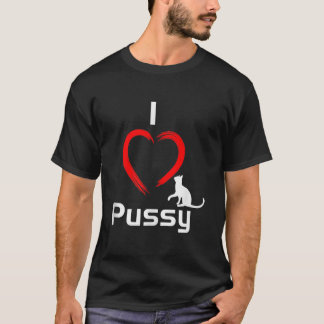 I Love Pussy Funny hilarious Cat Tanktop6274 T-shirt