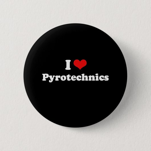 I Love Pyrotechnics Tshirt Ronde Button 5,7 Cm (Voorkant)