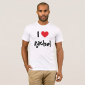 I Love Rachel T-shirt (Voorkant volledig)