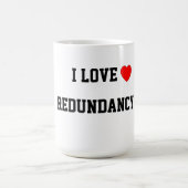 I Love Redundancy Koffiemok (Center)