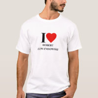 I Love Robert Lewandowski Fan T-Shirt