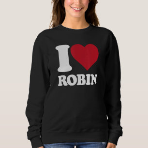 I Love Robin - I Heart Robin (Ik hou van Robin) Trui