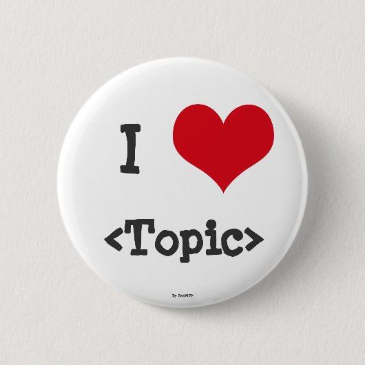 I Love ____ Ronde Button 5,7 Cm (Voorkant)