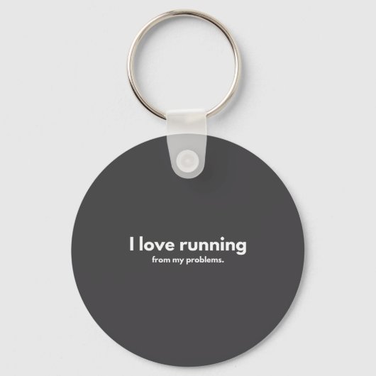 I Love Running From My Problems Funny Quotes  Sleutelhanger (Voorkant)