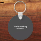 I Love Running From My Problems Funny Quotes  Sleutelhanger (Voorkant)