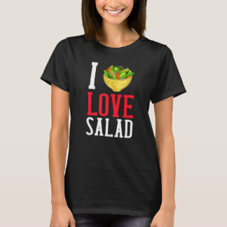 I Love Salad Vegan  Dressing Bowl T-shirt