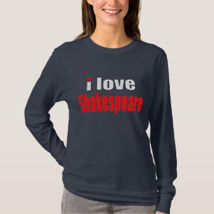 I Love Shakespeare T-shirt