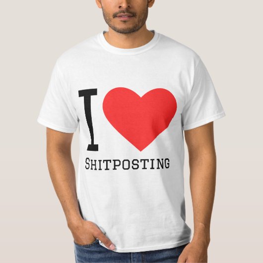 I love shitposting t-shirt (Voorkant)