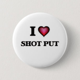 I Love Shot Put Ronde Button 5,7 Cm