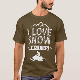 I Love Snowmobiel Rider Driver Snowmobile Snowmo T-shirt