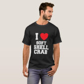 I Love Soft Shell Crab T-shirt (Voorkant volledig)