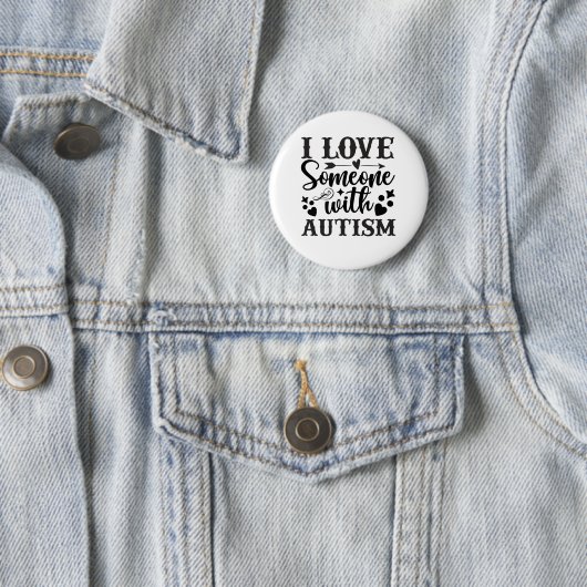 I LOVE SOMEONE WITH AUTISM RONDE BUTTON 5,7 CM (In situ)