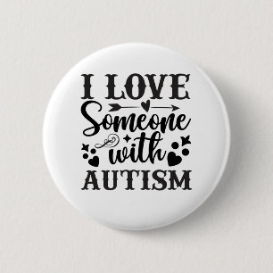 I LOVE SOMEONE WITH AUTISM RONDE BUTTON 5,7 CM