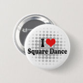 I Love Square Dance Ronde Button 5,7 Cm (Voorkant /achterkant)