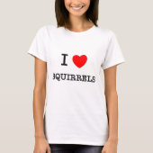 I Love SQUIRRELS T-shirt (Voorkant)