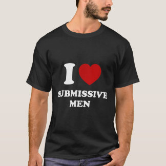 I Love Submissive Mannen T-shirt