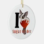 I Love Sugar Glider Keramisch Ornament (Rechts)