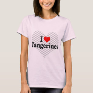 I Love Tangerines T-shirt