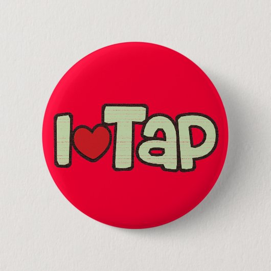I Love Tap Ronde Button 5,7 Cm (Voorkant)