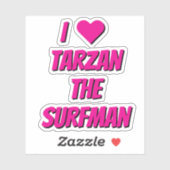 I Love Tarzan The SurfMan Fan Stickers (Feuille)