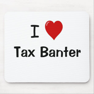 I Love Tax Banter Funny Tax Accountant Quote Muismat