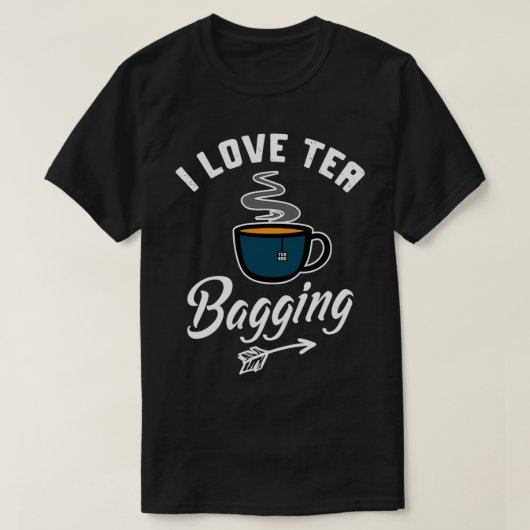 I Love Tea Bagging Funny Tea Bag Innuendo Design B T-shirt (Design voorkant)
