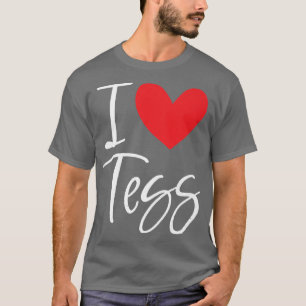 I Love Tess Name Personalized Girl Woman Bff Frien T-shirt