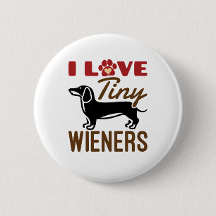 I Love Tiny Wieners Miniature Dachshund Doxie Ronde Button 5,7 Cm