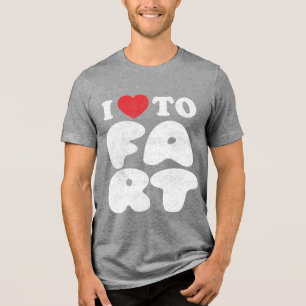 I Love to Fart Funny Humor Funny Gag Cadeaus Tri-Blend Shirt