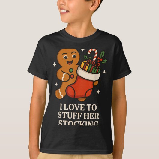 I Love To Stuff Her Stocking Matching Jingle His B T-shirt (Voorkant)