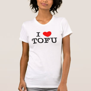 I Love TOFU (food) T-shirt