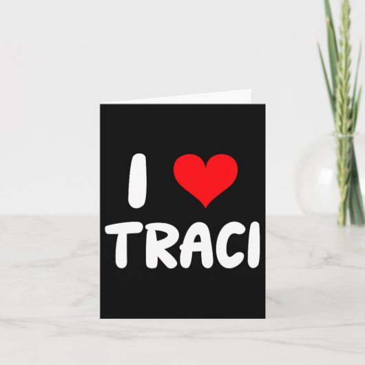I Love Traci - Heart  Kaart (Voorkant)