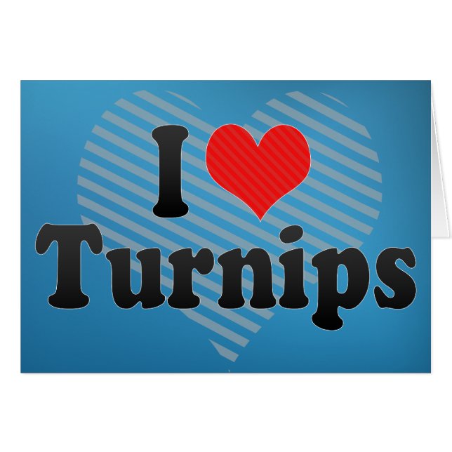 I Love Turnips (Voorkant Horizontaal)