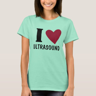 I Love Ultrasound T-shirt