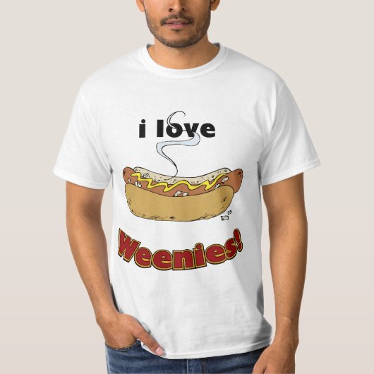 I Love Weenies ~ Hot Dogs T-shirt (Voorkant)