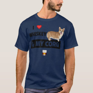 I Love Whiskey and My Corgi mama Dad Dog Drink S T-shirt