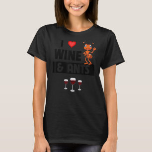 I Love Wine and Ants Boerderij Drink Camping Entom T-shirt
