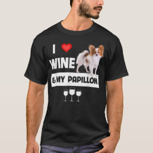 I Love Wine and My Papillon mama Dad Dog Drink P T-shirt