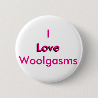 I Love Woolgasms Ronde Button 5,7 Cm