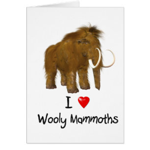 "I Love Wooly Mammoths" Mammoth Wooly