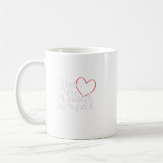 I Love You A Bushel Amp A Peck Koffiemok