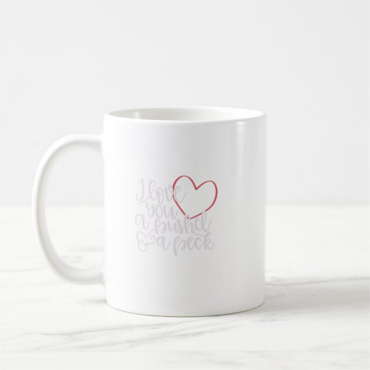 I Love You A Bushel Amp A Peck Koffiemok (Links)