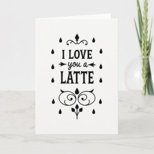 I Love You A Latte Kaart