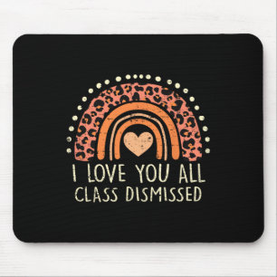 I Love You All Class Dismissed Teacher Last Day Of Muismat