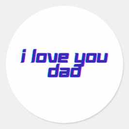 I Love You Dad – Classic Father Appreciation Desig Ronde Sticker