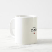 I Love You Dad Mug - Sweet Père’s Day Cadeau (Devant gauche)