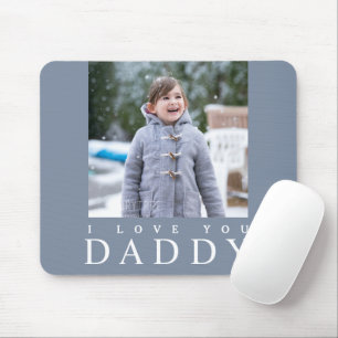 I Love You Daddy / Blauwe 1 Foto Muismat